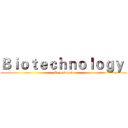 Ｂｉｏｔｅｃｈｎｏｌｏｇｙ  (Experiment)
