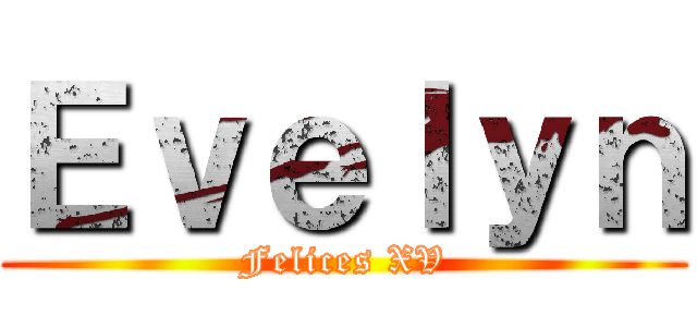 Ｅｖｅｌｙｎ (Felices XV)