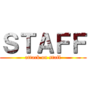 ＳＴＡＦＦ (attack on staff)