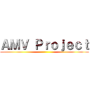 ＡＭＶ Ｐｒｏｊｅｃｔ ()