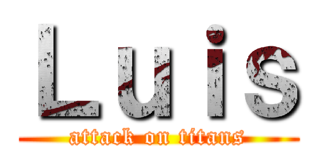 Ｌｕｉｓ (attack on titans)