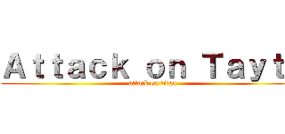 Ａｔｔａｃｋ ｏｎ Ｔａｙｔｏ (attack on titan)