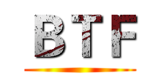 ＢＴＦ ()