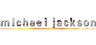 ｍｉｃｈａｅｌ ｊａｃｋｓｏｎ (they don't care about us)