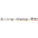 Ｂｌｉｎｇ－Ｂａｎｇ－Ｂａｎｇ－Ｂｏｒｎ ()