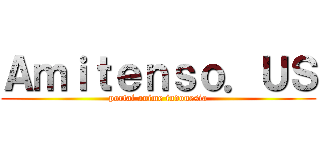 Ａｍｉｔｅｎｓｏ．ＵＳ (portal anime indonesia)