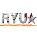 ＲＹＵ★ (ALOR STAR TEAM)