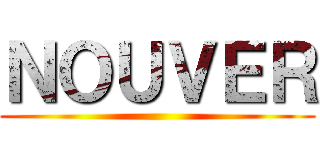 ＮＯＵＶＥＲ ()