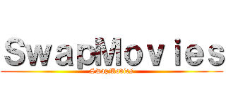 ＳｗａｐＭｏｖｉｅｓ (SwapMovies)