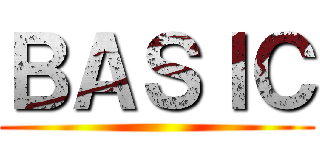 ＢＡＳＩＣ ()