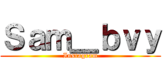Ｓａｍ＿ｂｖｙ (Instagram)