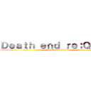 Ｄｅａｔｈ ｅｎｄ ｒｅ；Ｑｕｅｓｔ (death end re;quest)
