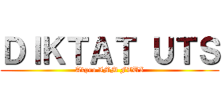 ＤＩＫＴＡＴ ＵＴＳ (Akpro IMM FTUI)