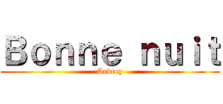 Ｂｏｎｎｅ ｎｕｉｔ (Audrey)