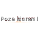 Ｐｏｚａ Ｍｕｒａｍｉ (進撃の巨人 反撃の狼煙)