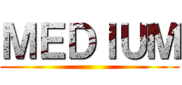 ＭＥＤＩＵＭ ()