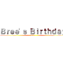 Ｂｒｅｅ'ｓ Ｂｉｒｔｈｄａｙ (2019)