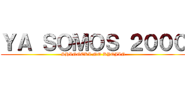 ＹＡ ＳＯＭＯＳ ２０００ (SHINGEKI NO KYOJIN)