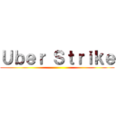 Ｕｂｅｒ Ｓｔｒｉｋｅ ()