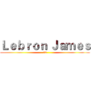 Ｌｅｂｒｏｎ Ｊａｍｅｓ (#6)