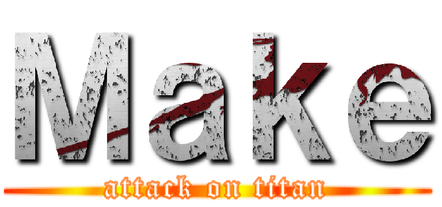 Ｍａｋｅ (attack on titan)