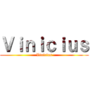 Ｖｉｎｉｃｉｕｓ (Vinicius)