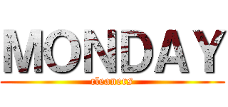 ＭＯＮＤＡＹ (cleaners)