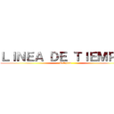 ＬＩＮＥＡ ＤＥ ＴＩＥＭＰＯ  (Religion)