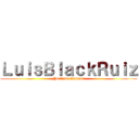 ＬｕｉｓＢｌａｃｋＲｕｉｚ (YouTube Channel)
