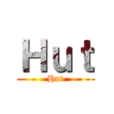 Ｈｕｔ (Hut)