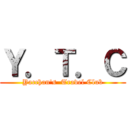 Ｙ．Ｔ．Ｃ (Yacchan's  Travel Club)