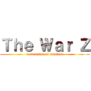Ｔｈｅ Ｗａｒ Ｚ (destruction of mankind)