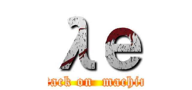 λе (attack on  machine)