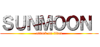 ＳＵＮＭＯＯＮ  (attack on titan)