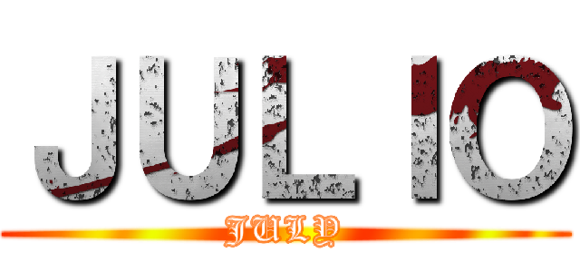 ＪＵＬＩＯ (JULY)