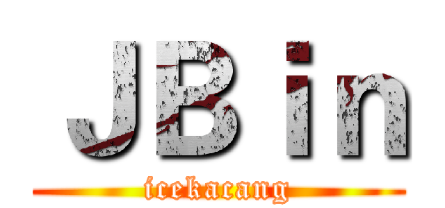ＪＢｉｎ (icekacang)