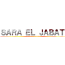 ＳＡＲＡ ＥＬ ＪＡＢＡＴＩ (ultimate revenge)