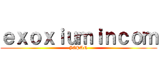 ｅｘｏｘｉｕｍｉｎｃｏｍ (JAPAN)