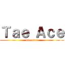 Ｔａｅ Ａｃｅ (mv cover)