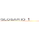 ＧＬＯＳＡＲＩＯ １                  ()