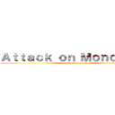 Ａｔｔａｃｋ ｏｎ Ｍｏｎｏｐｏｌｙ (attack on monopoly)