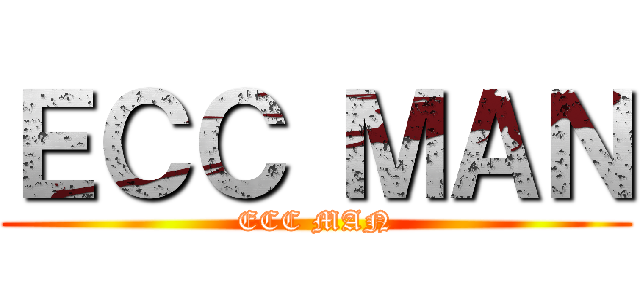 ＥＣＣ ＭＡＮ (ECC MAN)