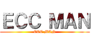 ＥＣＣ ＭＡＮ (ECC MAN)