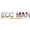 ＥＣＣ ＭＡＮ (ECC MAN)