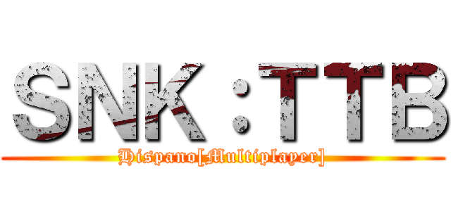 ＳＮＫ：ＴＴＢ (Hispano[Multiplayer])