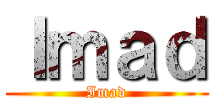 Ｉｍａｄ (Imad)
