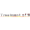 Ｔｒｅａｔｍｅｎｔ ｏｆ ＷＣＴ ()