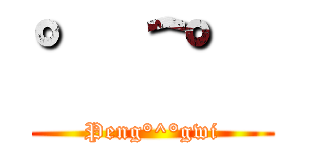 °＾° (Peng°^°gwi)