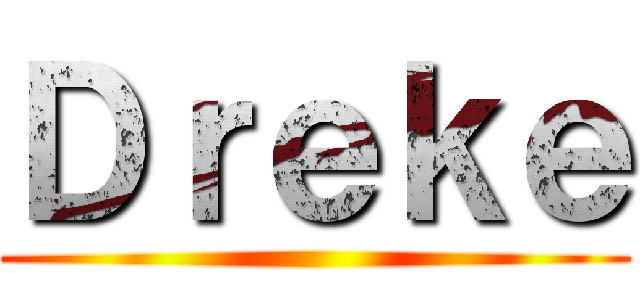 Ｄｒｅｋｅ ()