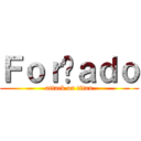 Ｆｏｒçａｄｏ (attack on titan)